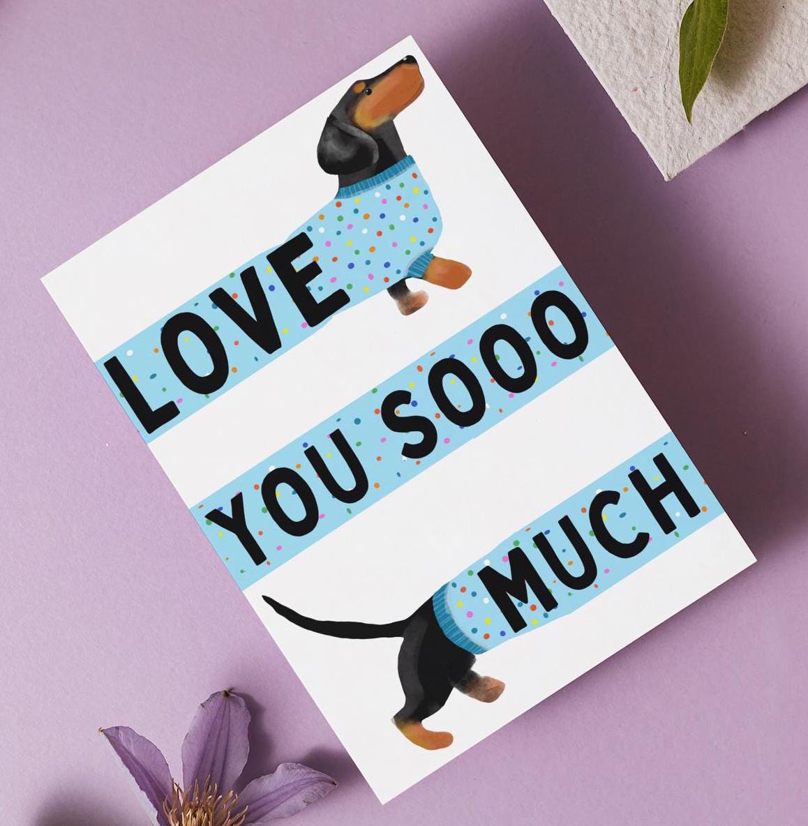 Dachshund Greeting Card – “Love You Sooo Much” for Valentines or Just because