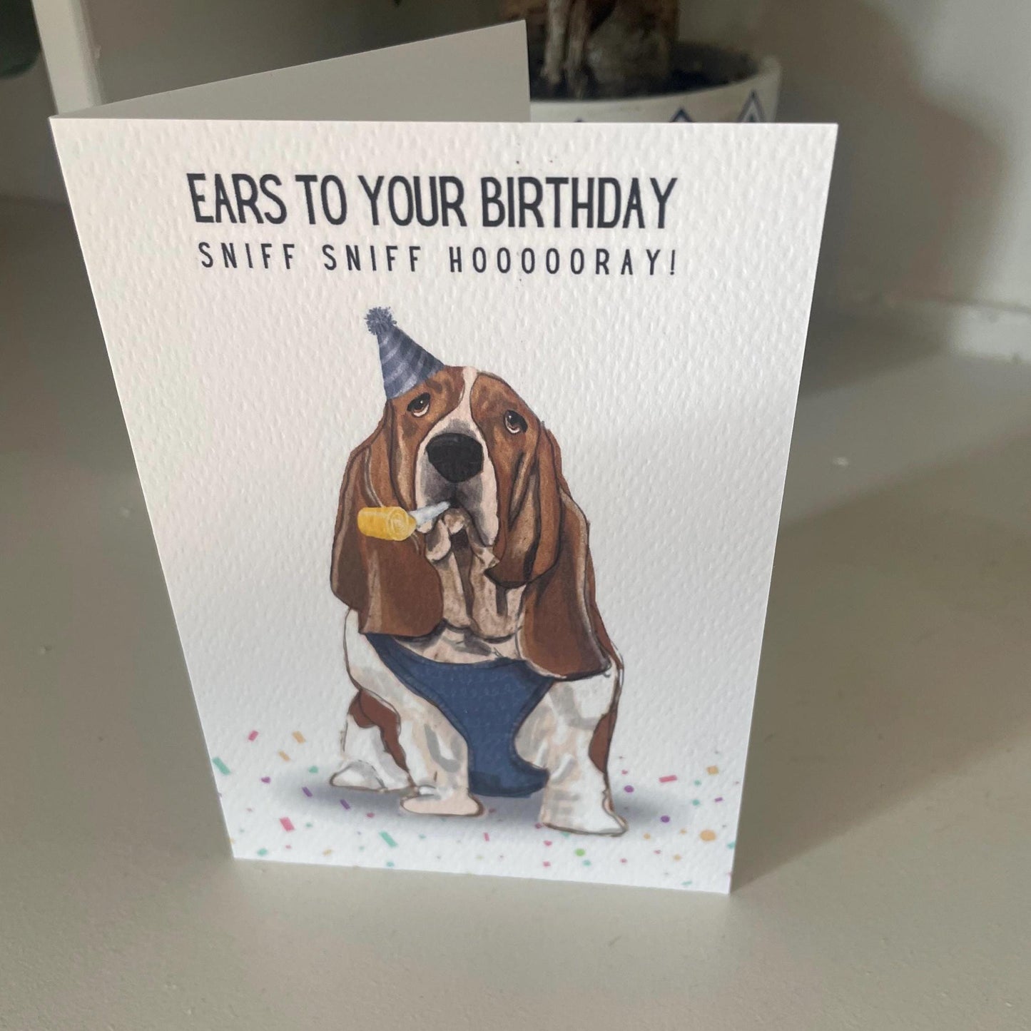 Bassett Hound Birthday greeting card.' Ears to your Birthday, Sniff sniff Hooooray!'
