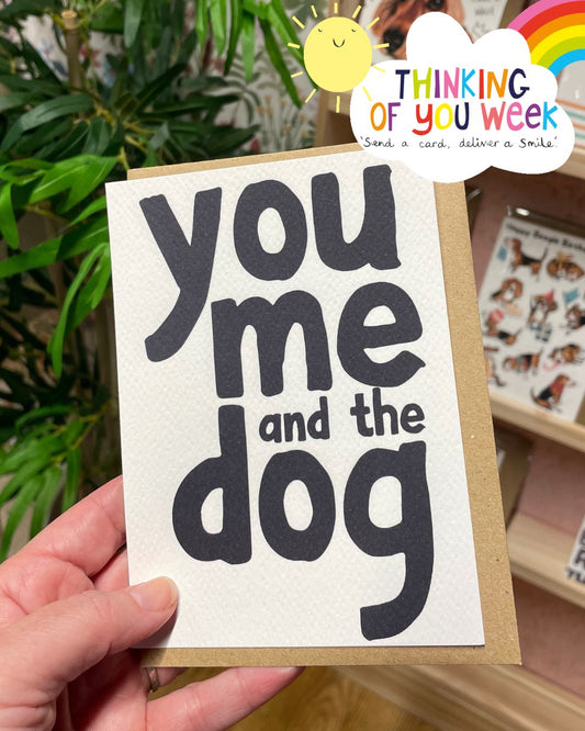 You me and the Dog Greeting card