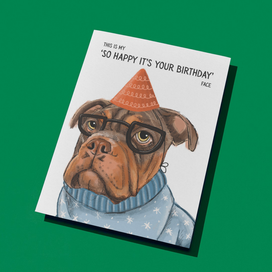 Bulldog Birthday card - So Happy it's your Birthday
