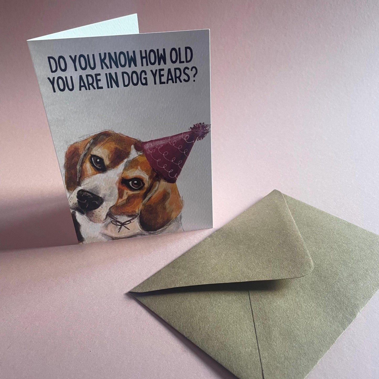 Beagle Birthday Beagle Greeting Card – “Do You Know How Old That Is in Dog Years?” – A6, A5 or Square