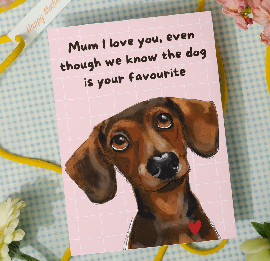 Funny Dachshund Mother’s Day Card , Favourite child, A6